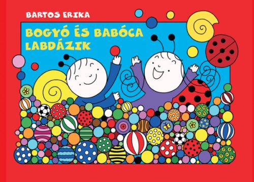Bartos Erika - Bogyó és Babóca labdázik