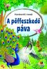 Kerekerdő meséi - A pöffeszkedő páva