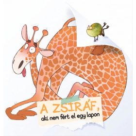 Szalay Könyvek - A zsiráf aki nem fért el egy lapon - mesekönyv   Szalay Könyvek - A zsiráf aki nem fért el egy lapon - mesekönyv