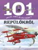 101 dolog, amit jó, ha tudsz a repülőkről -  ismeretterjesztő könyv