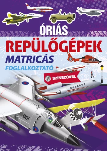 Óriás repülőgépek - matricás színező foglalkoztató füzet