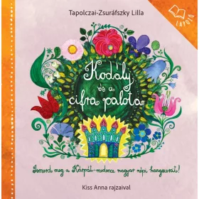 Kodály és a Cifra Palota - Zenélő népművészet