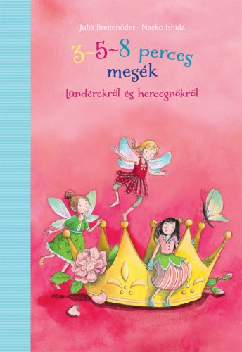 3-5-8 perces mesék hercegnőkről és tündérekről