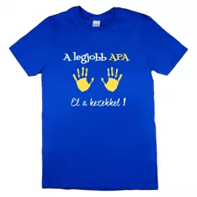   "A legjobb APA - El a kezekkel" feliratos póló apukáknak