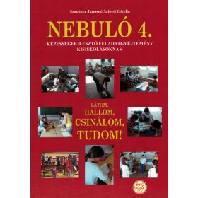 Nebuló 4. - Látom, hallom, csinálom, tudom - készségfejlesztő feladatgyűjtemény   Nebuló 4. - Látom, hallom, csinálom, tudom - készségfejlesztő feladatgyűjtemény