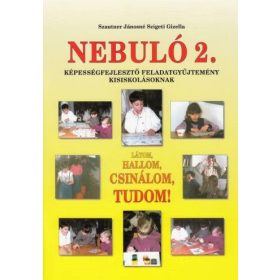 Nebuló 2. - Látom, hallom, csinálom, tudom - készségfejlesztő feladatgyűjtemény   Nebuló 2. - Látom, hallom, csinálom, tudom - készségfejlesztő feladatgyűjtemény