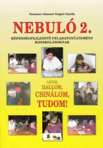 Nebuló 2. - Látom, hallom, csinálom, tudom - készségfejlesztő feladatgyűjtemény