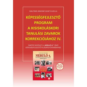 Képességfejlesztő program a kisiskoláskori tanulási zavarok korrekciójához III. - Tanítói segédlet a "Nebuló 3." című képességfejlesztő feladatgyűjteményhez. Képességfejlesztő program a kisiskoláskori tanulási zavarok korrekciójához III. - Tanítói segédlet a "Nebuló 3." című képességfejlesztő feladatgyűjteményhez.
