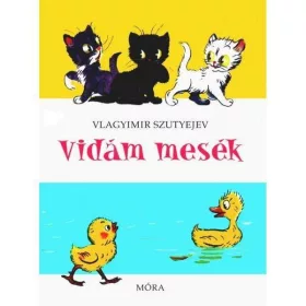   MÓRA KIADÓ - Vlagyimir Szutyejev: Vidám mesék - képes mesekönyv