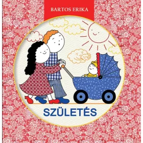 Móra kiadó - Bartos Erika - Születés