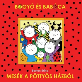 Bartos Erika - Mesék a pöttyös házból