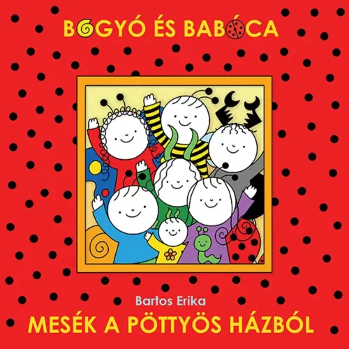 Bartos Erika - Mesék a pöttyös házból