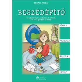 Beszédépítő 3. - Beszédindító, beszédfejlesztő játékok 2-4 éves gyerekek számára   Beszédépítő 3. - Beszédindító, beszédfejlesztő játékok 2-4 éves gyerekek számára