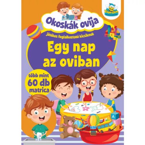 Szalay Könyvek - Okoskák ovija - Egy nap az oviban - foglalkoztató gyerekeknek 60 db matricával