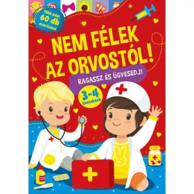 Szalay Könyvek - Nem félek az orvostól! - Ragassz és ügyesedj! 60db matricával 3-4 éveseknek   Szalay Könyvek - Nem félek az orvostól! - Ragassz és ügyesedj! 60db matricával 3-4 éveseknek