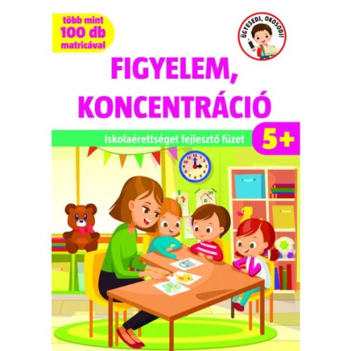 Szalay Könyvek - Ügyesedj, okosodj! Figyelem és koncentráció - Iskolaérettséget fejlesztő füzet