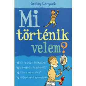 Szalay Könyvek - Mi történik velem? Fiú Szalay Könyvek - Mi történik velem? Fiú