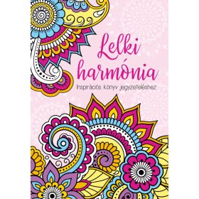 Szalay Könyvek - Lelki harmónia - Inspirációs könyv jegyzeteléshez   Szalay Könyvek - Lelki harmónia - Inspirációs könyv jegyzeteléshez