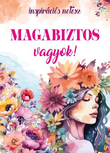 Szalay Könyvek - Magabiztos vagyok! - Inspirációs könyv jegyzeteléshez
