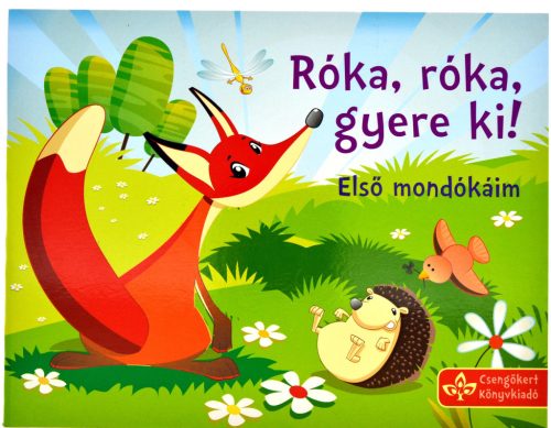 Róka, róka gyere ki! - Első mondókáim