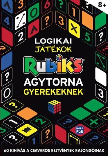 Móra Kiadó - LOGIKAI JÁTÉKOK - RUBIK'S AGYTORNA GYEREKEKNEK