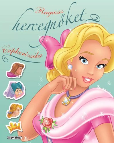Ragassz hercegnőket - Csipkerózsika- Napraforgó Kiadó
