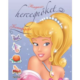 Ragassz hercegnőket - Hamupipőke - Napraforgó Kiadó Ragassz hercegnőket - Hamupipőke - Napraforgó Kiadó