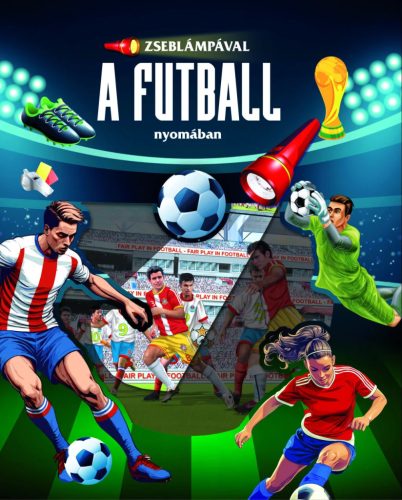 Zseblámpával A futball nyomában