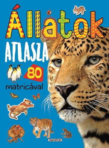 Állatok atlasza 80 matricával - Napraforgó Kiadó - Palincs Játék