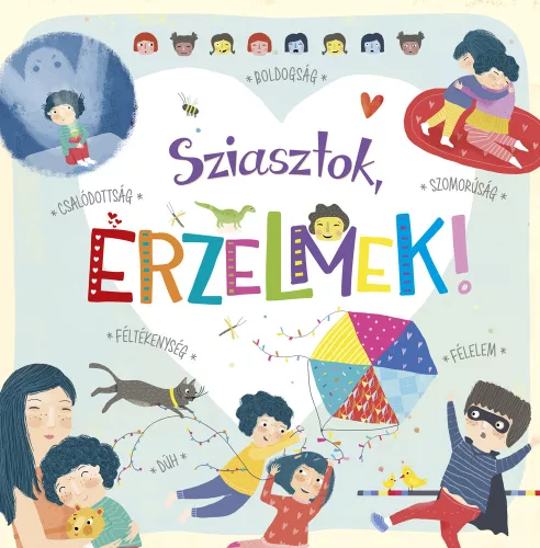 Sziasztok, érzelmek! - ismeretterjesztő könyv
