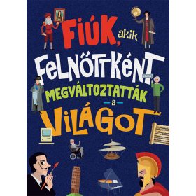 Fiúk, akik felnőttként megváltoztatták a világot - Palincs Játék