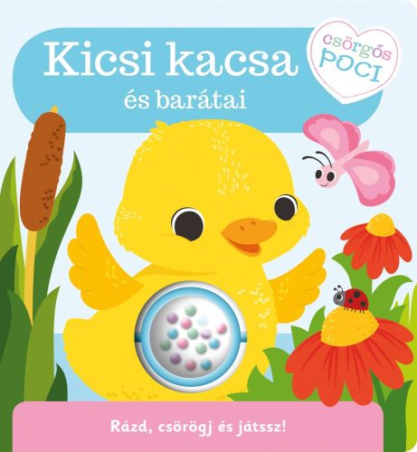 Csörgős poci - Kicsi kacsa és barátai - Napraforgó Kiadó