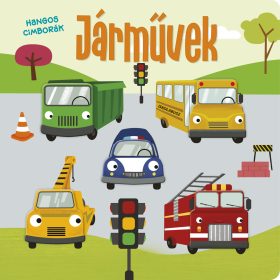 Hangos cimborák - Járművek - Napraforgó Kiadó Hangos cimborák - Járművek - Napraforgó Kiadó