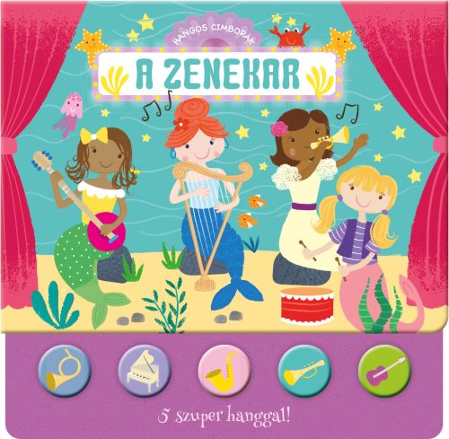 Hangos cimborák - A zenekar - Napraforgó Kiadó
