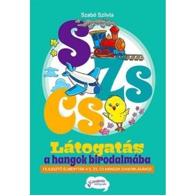 Látogatás a hangok birodalmába S-ZS-CS Látogatás a hangok birodalmába S-ZS-CS