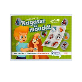 RAGASSZ és MONDD! - szókincsbővítés, beszédfejlesztés matricákkal! RAGASSZ és MONDD! - szókincsbővítés, beszédfejlesztés matricákkal!