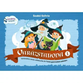 Szabó Szilvia: Varázstanoda 1- iskolára előkészítés